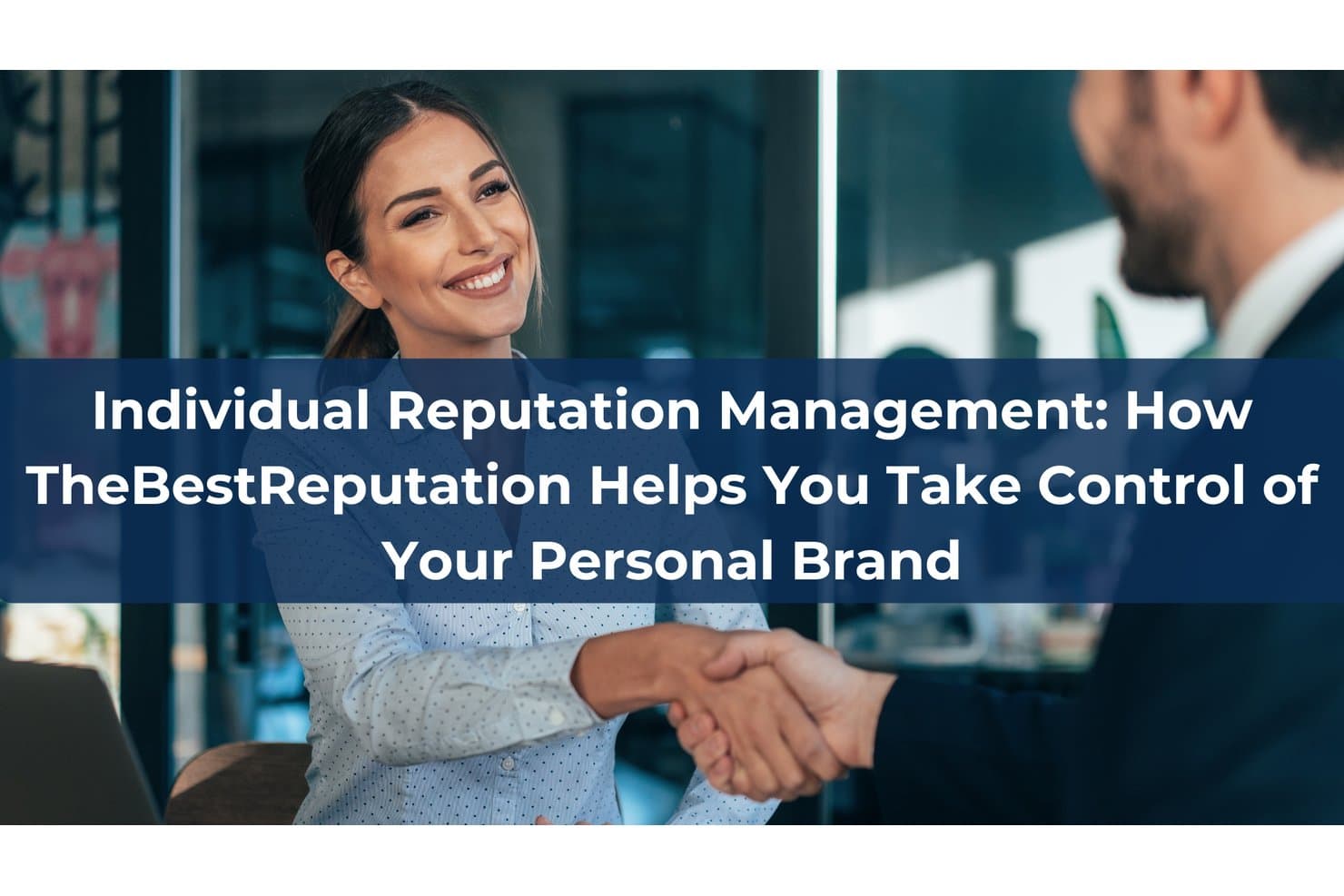 TheBestReputation helps users take control of their personal brand.