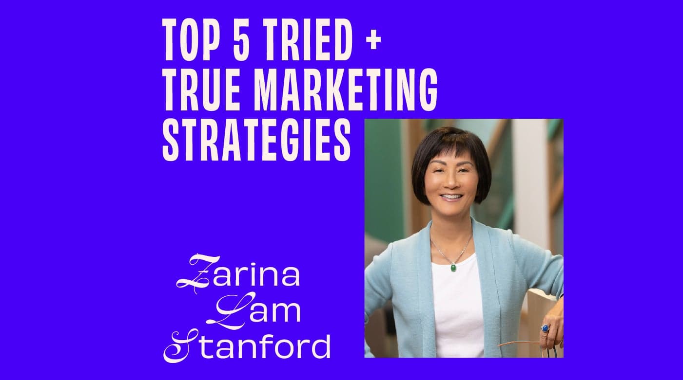 CMO – Interview – CMOs Share Their Top 5 Tried + True Marketing Strategies - Zarina Lam Stanford featured image
