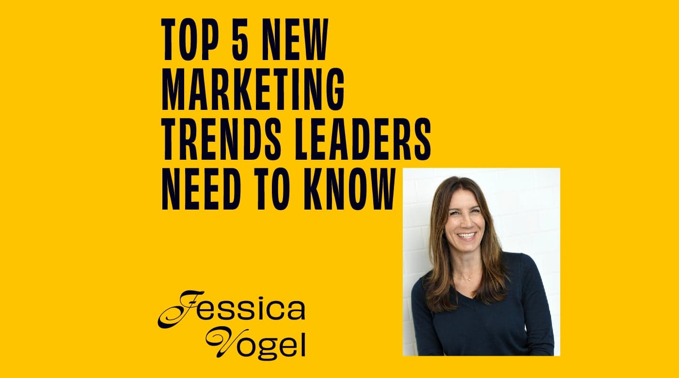 CMO - Interview - Jessica Vogel On The Top 5 New Marketing Trends Leaders Need To Know featured image
