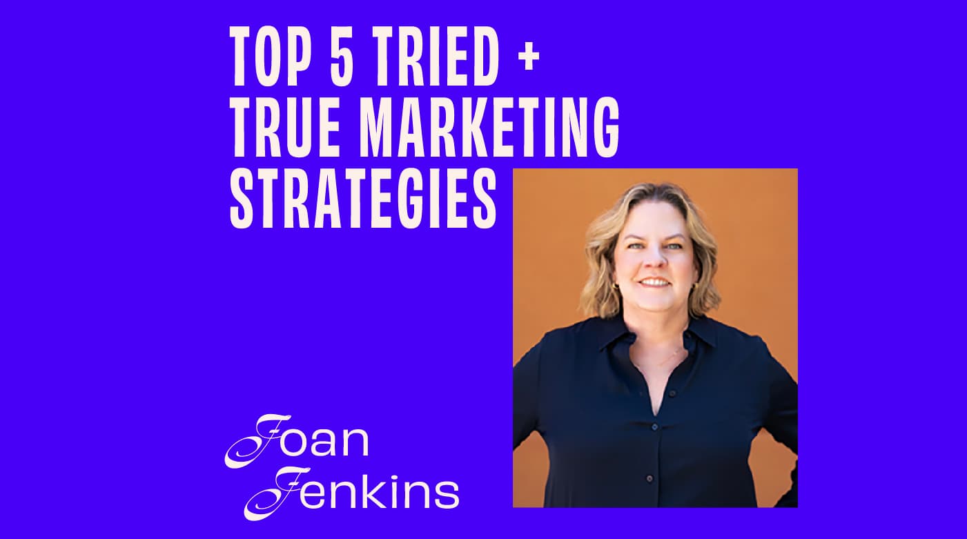 CMO - Interview - Joan Jenkins On Her Top 5 Tried + True Marketing Strategies featured image