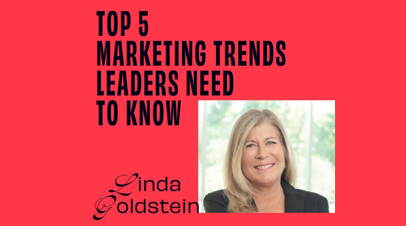 CMO - Interview - Linda Goldstein On The Top 5 Marketing Trends Leaders Need To Know featured image