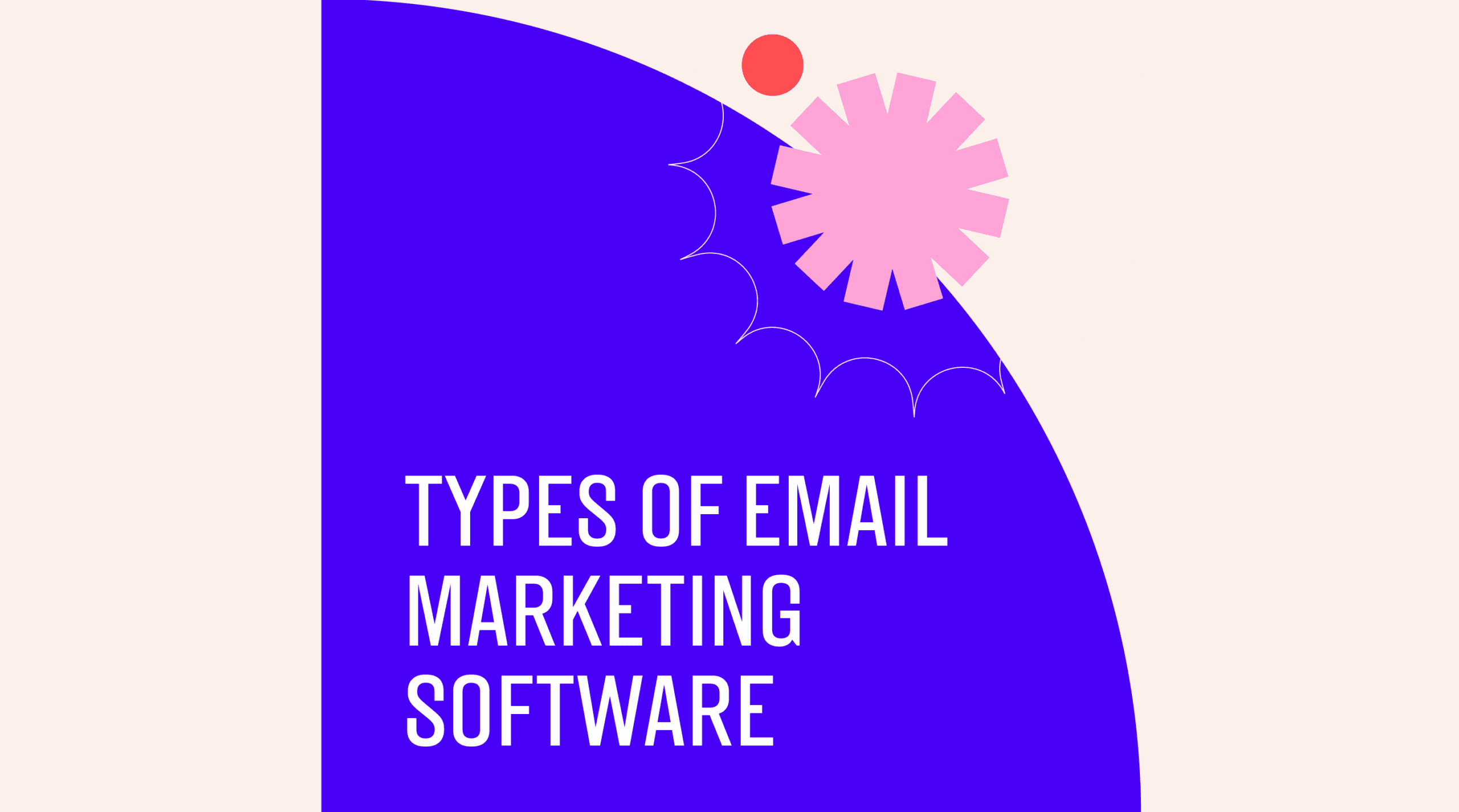 Types of email marketing software standard editorial post 86302