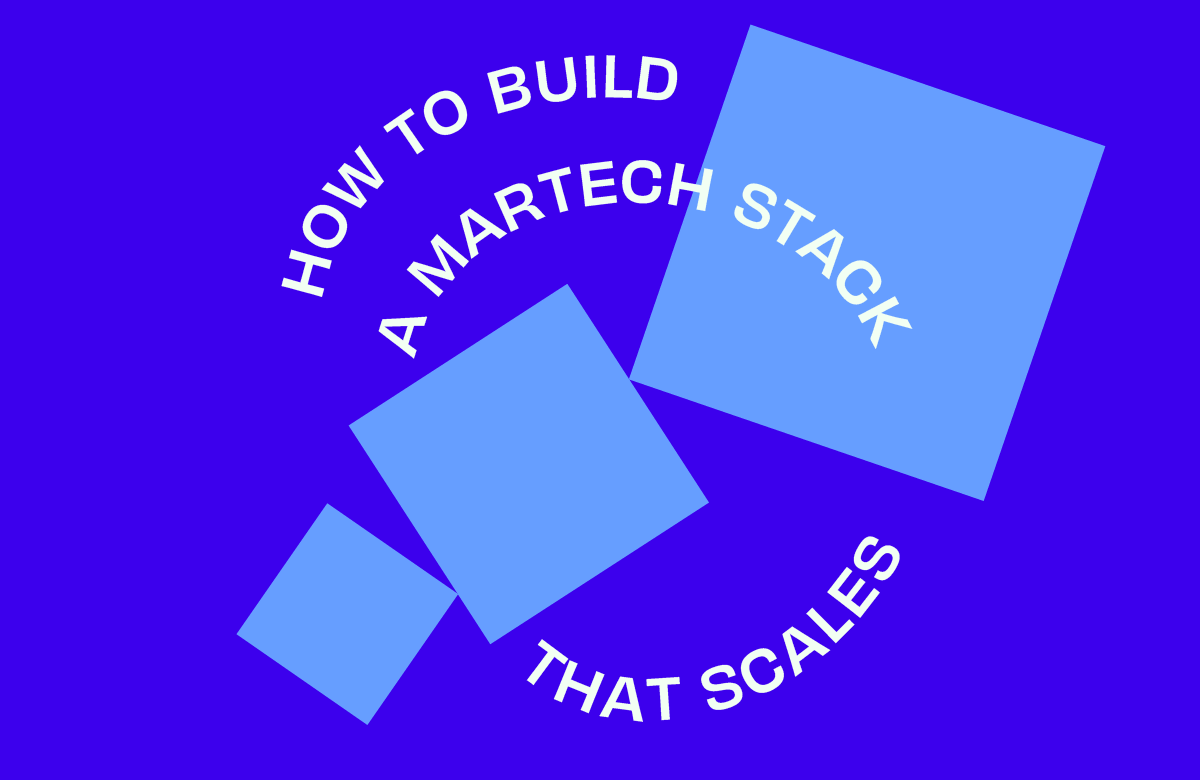 How To Build A MarTech Stack That Scales In 5 Simple Steps