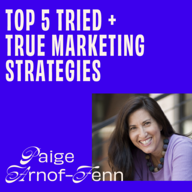 CMOs share their top 5 tried + true marketing strategies with Paige Arnof Fenn featured image
