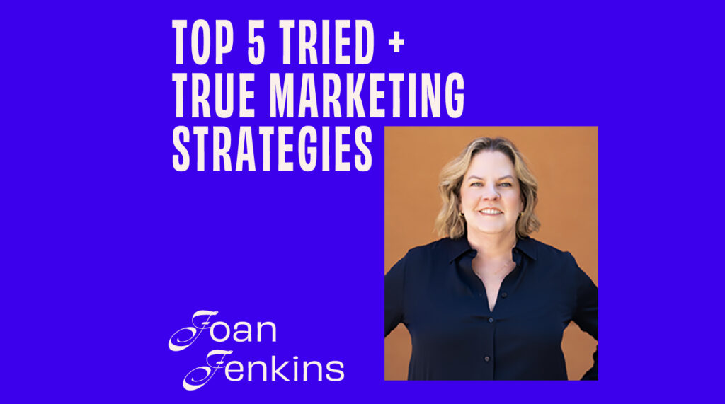 CMO - Interview - Joan Jenkins On Her Top 5 Tried + True Marketing Strategies featured image