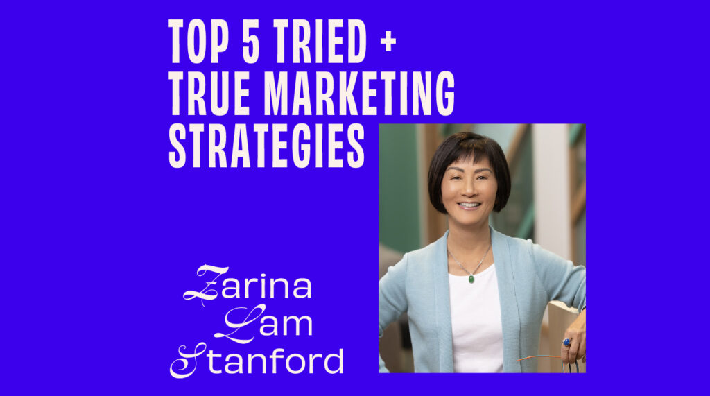 CMO – Interview – CMOs Share Their Top 5 Tried + True Marketing Strategies - Zarina Lam Stanford featured image