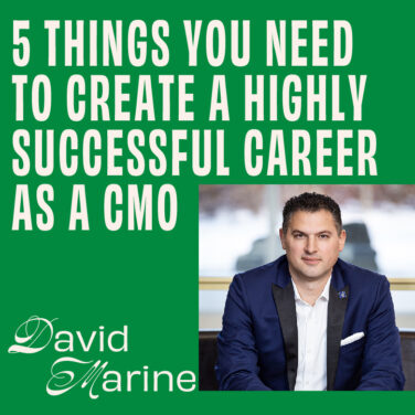 CMO - Interview - David Marine On 5 Things You Need To Create A Highly Successful Career As A CMO Featured Image