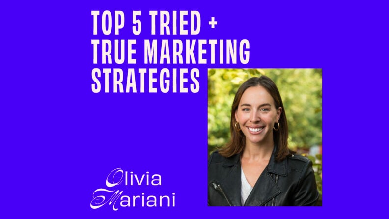 CMOs Share Their Top 5 Tried + True Marketing Strategies Olivia Mariani featured image