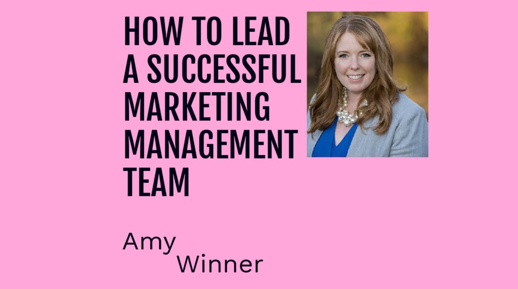 how to lead a successful marketing management team amy winner featured image
