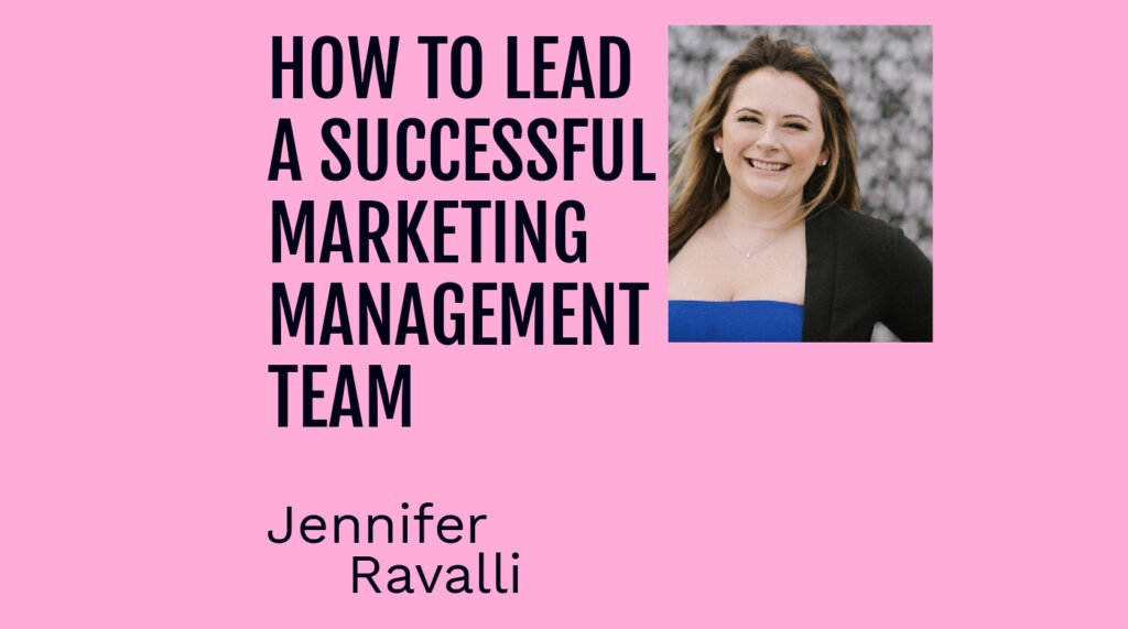 how to lead a successful marketing management team jeniffer raval featured image