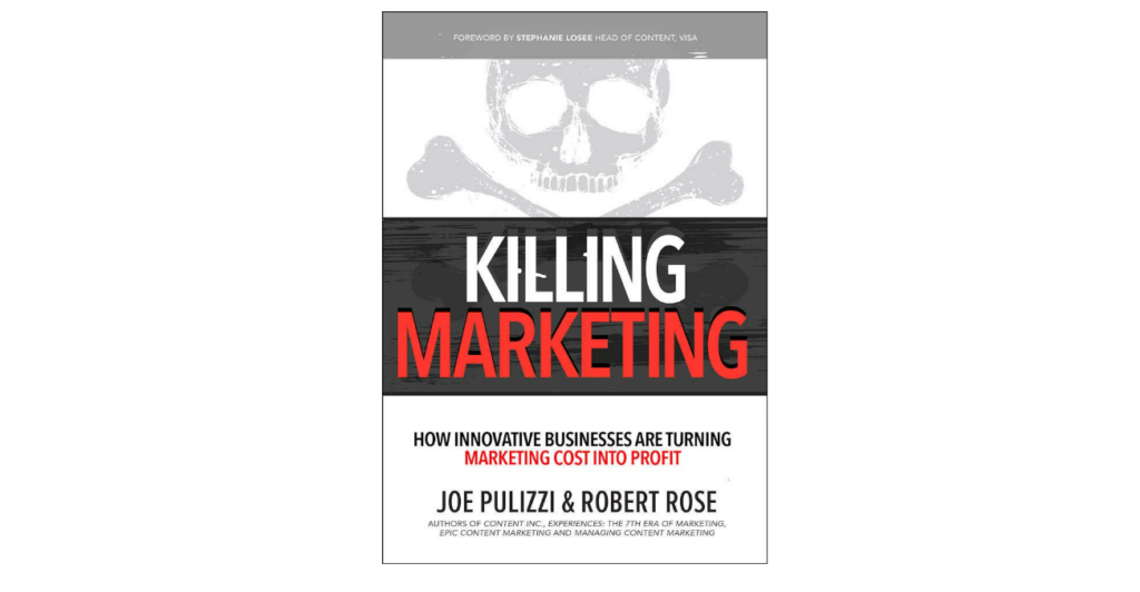 Killing Marketing: How Innovative Businesses Are Turning Marketing Cost Into Profit best marketing books for beginners