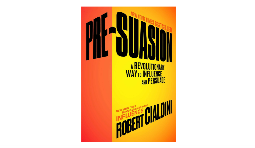Pre-suasion: A Revolutionary Way to Influence and Persuade best marketing books for beginners