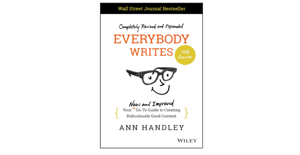 Everybody Writes: Your New and Improved Go-To Guide to Creating Ridiculously Good Content best marketing books for beginners