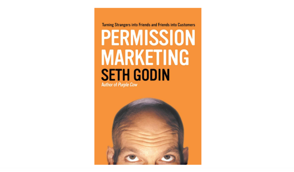 Permission Marketing: Turning Strangers into Friends and Friends into Customers best marketing books for beginners