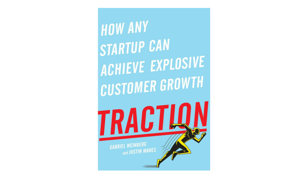 Traction: How Any Startup Can Achieve Explosive Customer Growth best marketing books for beginners