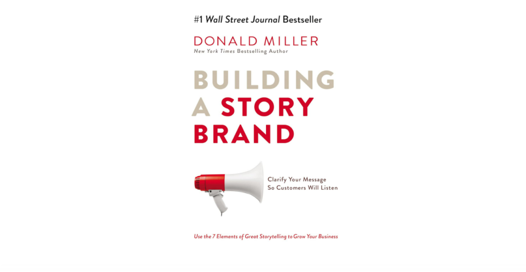 Building a StoryBrand: Clarify Your Message So Customers Will Listen best marketing books for beginners