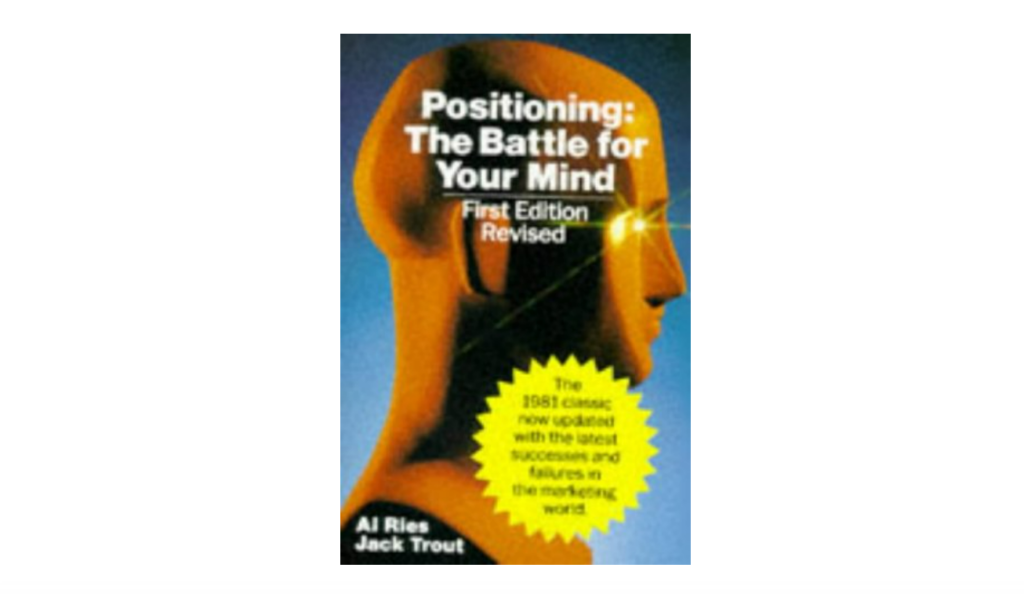 Positioning: The Battle for Your Mind best marketing books for beginners