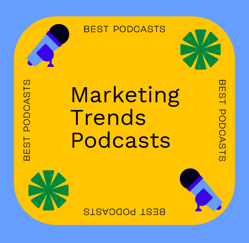 The 15 Best Marketing Trends Podcasts Of 2024 The CMO   CMO Marketing Trends Podcasts Featured Image 4719 800x780 