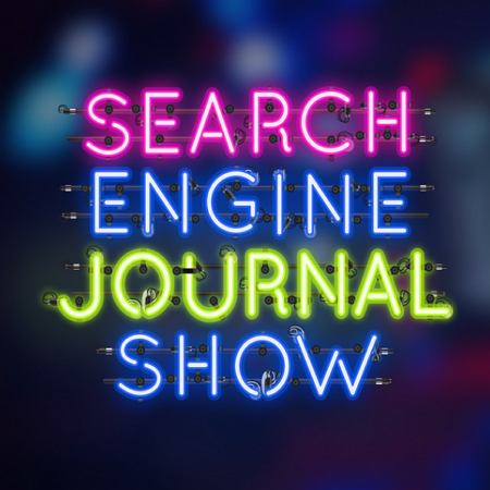 Search Engine Journal Show - podcast for PPC