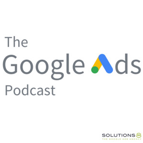 The Google Ads Podcast - PPC podcast