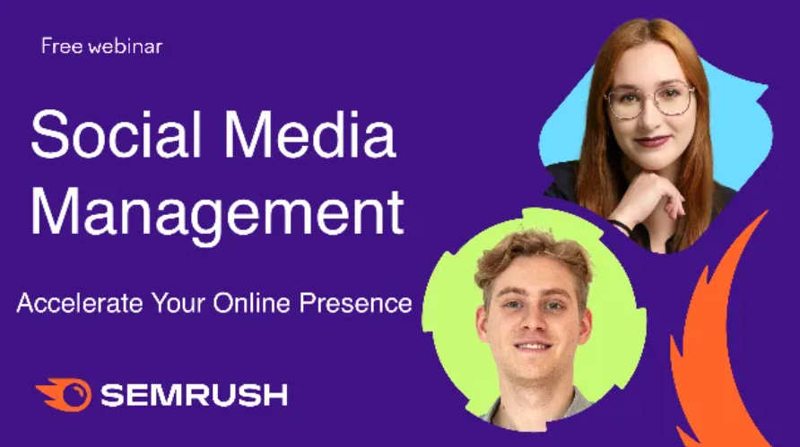 Image for the Social Media Management: Accelerate Your Online Presence webinar by SEMrush