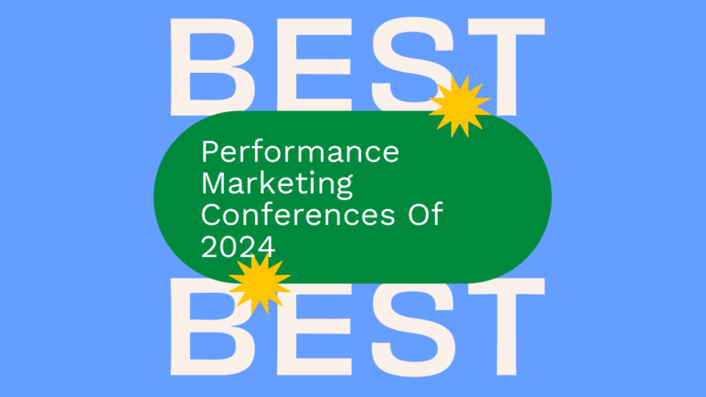 Performance marketing conferences of 2024 best events