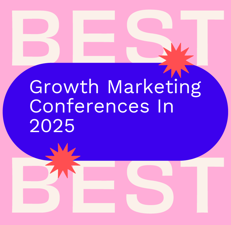 Growth marketing conferences in 2025 best events