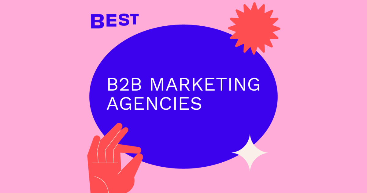 The 14 Best B2B Marketing Agencies You Can Trust in 2026
