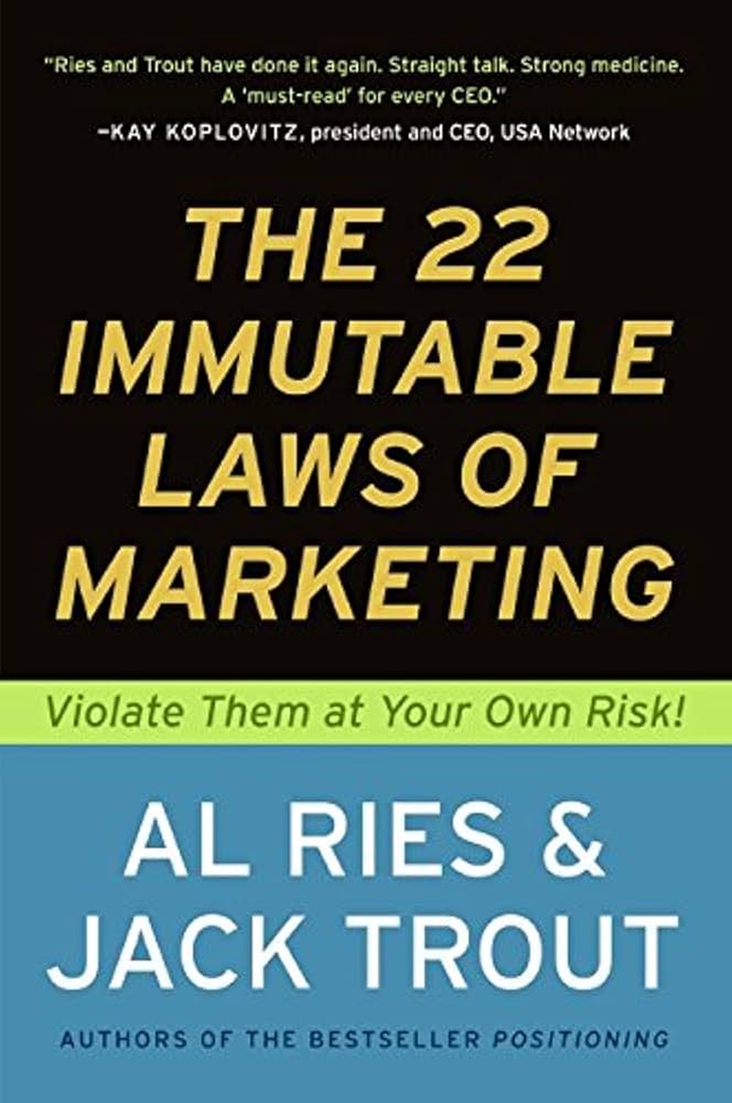 The 22 Immutable Laws of Marketing: Violate Them at Your Own Risk by Al Ries and Jack Trout marketing management books