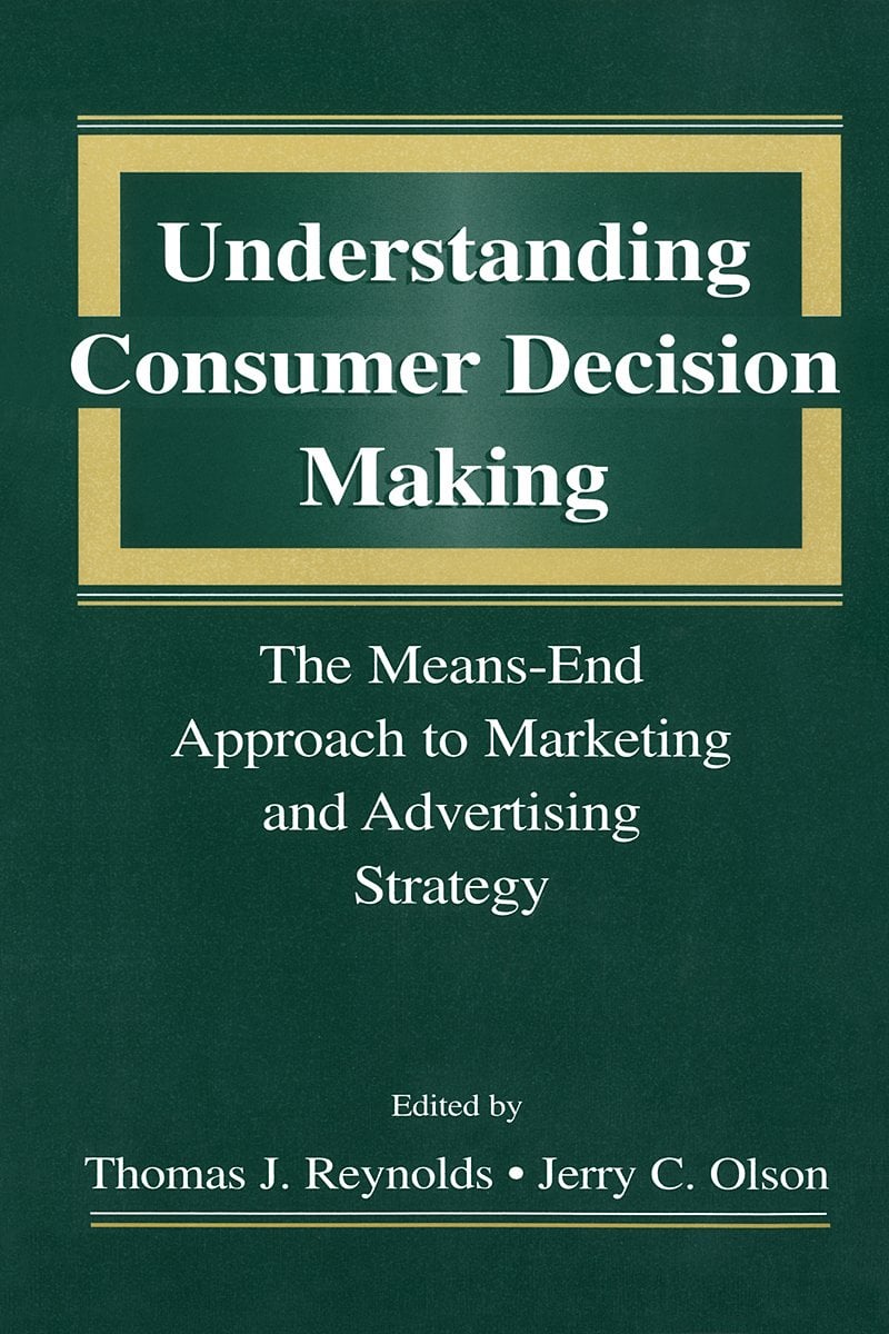 Understanding Consumer Decision Making: The Means-end Approach To Marketing and Advertising Strategy by Thomas J. Reynolds and Jerry C. Olson marketing management books