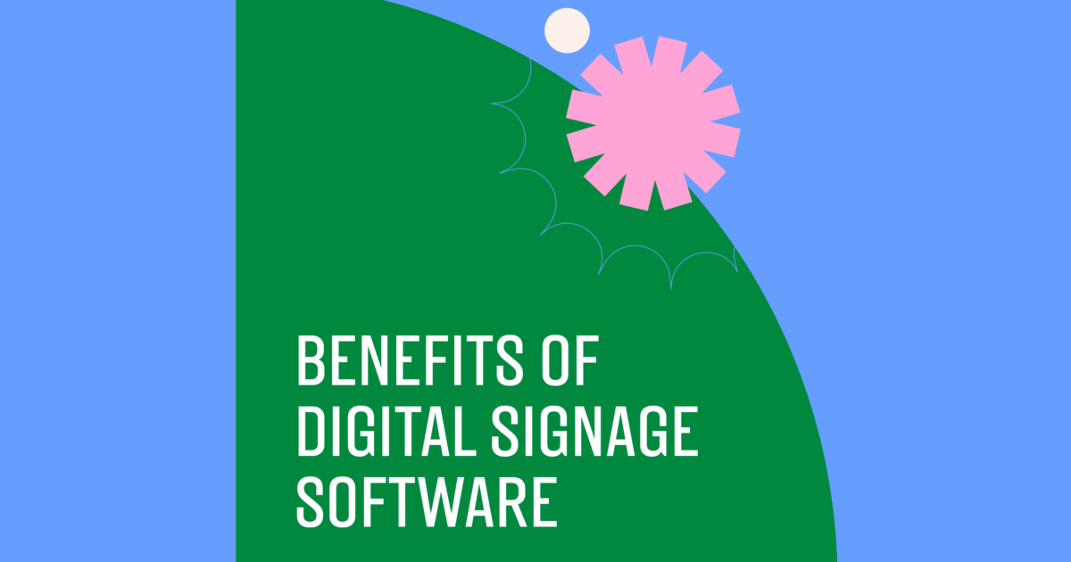 18 Top Benefits of Digital Signage Software for Businesses