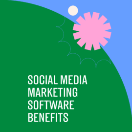 Social media marketing software benefits text on blue and green background