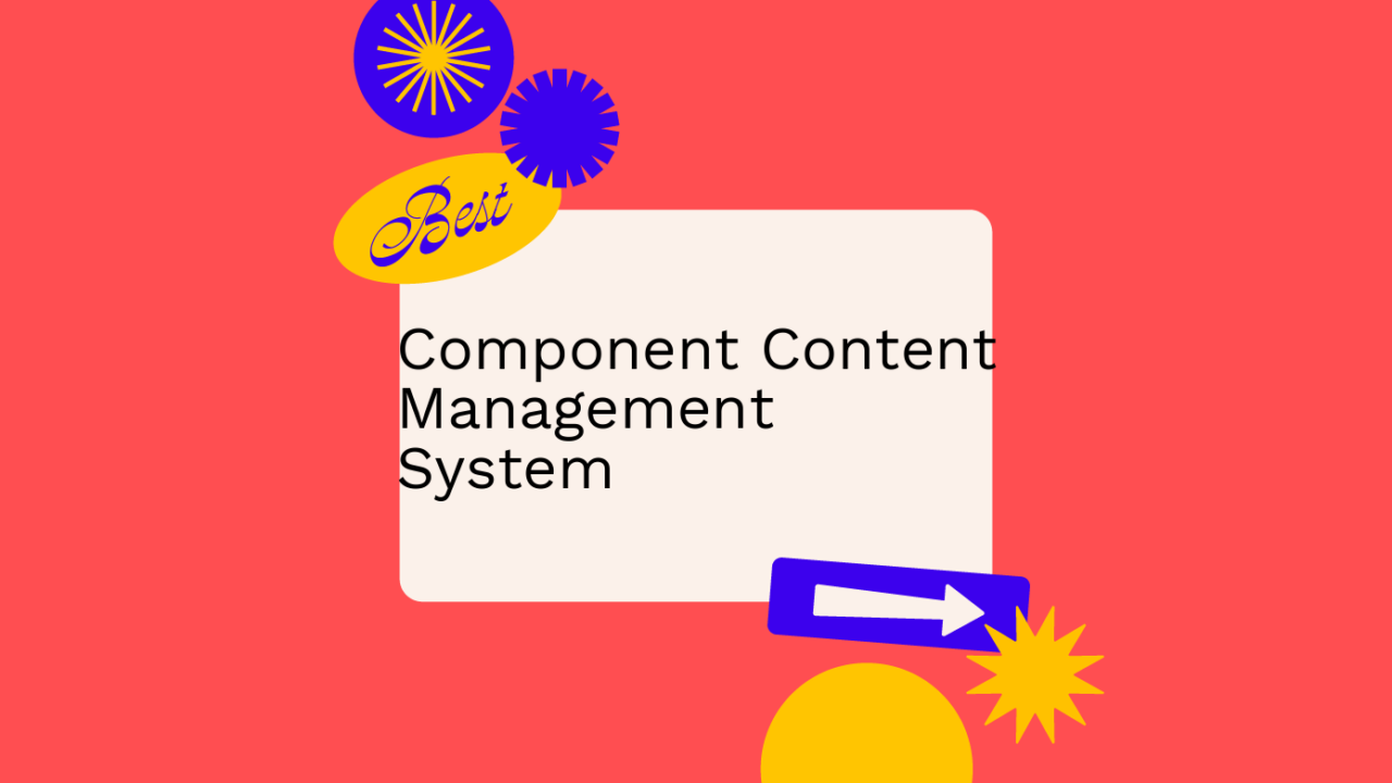 Component content management system best tools 92387
