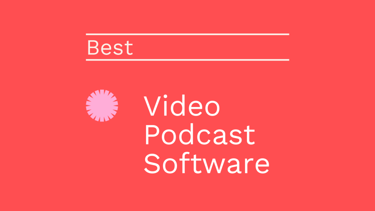 Video podcast software best tools 54104