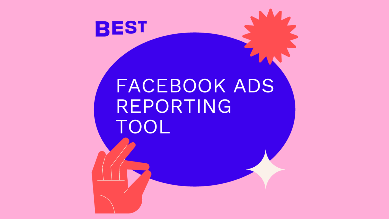 Facebook ads reporting tool best tools 82301